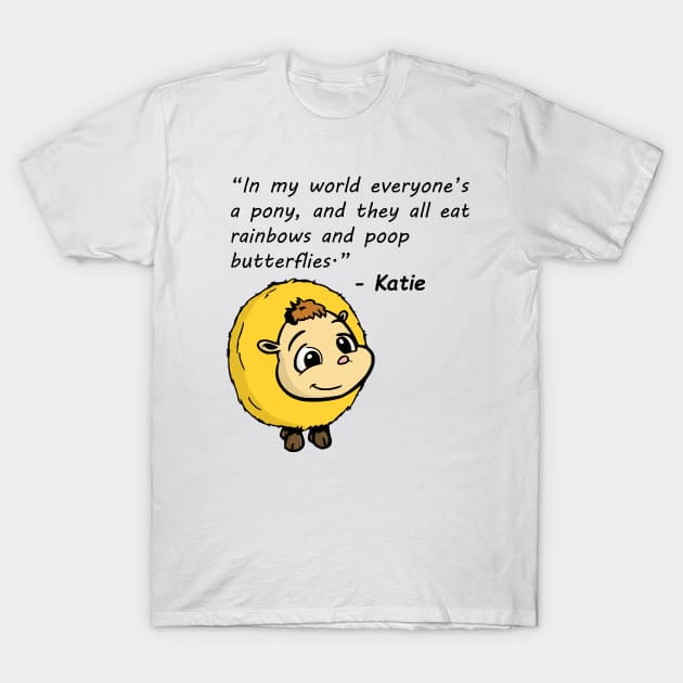 Katie's Quote T-Shirt by wbeeson